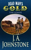 Dead Man's Gold:: The Loner (Western Standard Series)