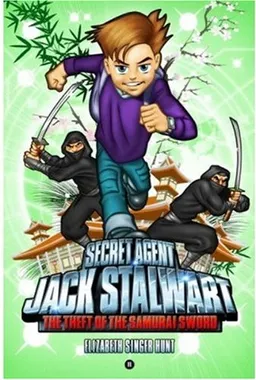 Secret Agent Jack Stalwart: Book 11: The Theft of the Samurai Sword: Japan
