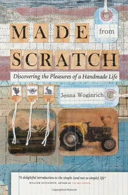 עטיפת הספר Made from Scratch: Discovering the Pleasures of a Handmade Life מאת Jenna Woginrich