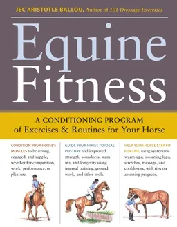 עטיפת הספר Equine Fitness: A Program of Exercises and Routines for Your Horse מאת Jec Aristotle Ballou