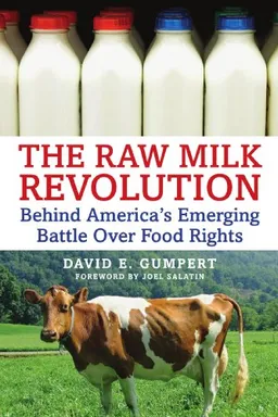 The Raw Milk Revolution: Behind America's Emerging Battle Over Food Rights