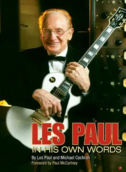 Les Paul: In His Own Words