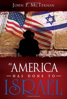 עטיפת הספר As America Has Done to Israel מאת John P. McTernan