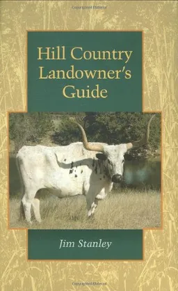עטיפת הספר Hill Country Landowner's Guide (Louise Lindsey Merrick Natural Environment Series) מאת Jim Stanley