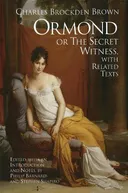 Ormond; or the Secret Witness: With Related Texts