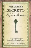 El secreto de la Ley de la atraccion/ Jack Canfield's Key to Living the Law of Attraction (Spanish Edition)