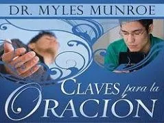 עטיפת הספר Claves para la oracion/ Keys for Prayer (Spanish Edition) מאת Myles Munroe