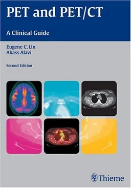 PET and PET/CT: A Clinical Guide