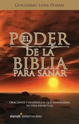 El poder de la Biblia para sanar / The Bible's Healing Powers (Spanish Edition)