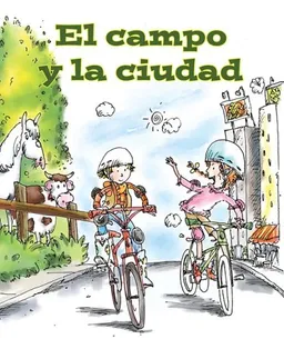 El campo y la ciudad (Guided Reading D: Facil De Leer/Easy to Read) (Spanish Edition) (Guided Reading D:  Facil De Leer/Easy to Read)