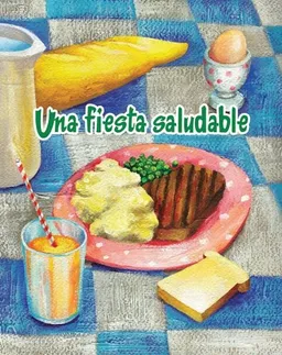 Una fiesta saludable/ The Healthy Food Party (Coleccion Facil De Leer (Easy Readers K-2)) (Spanish Edition) (Facil De Leer/ Easy Reader)