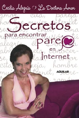 Secretos para encontrar pareja en internet / Secrets to Finding a Partner on the Internet (Spanish Edition)