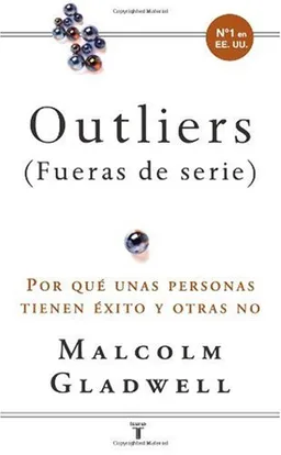 Outliers/ Outliers: por que unas personas tienen exito y otras no (Spanish Edition)