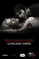 Muerto para el mundo / Dead to the World (Sookie Stackhouse) (Trueblood) (Spanish Edition)