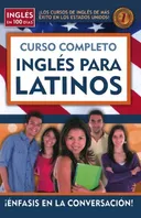 Curso completo ingles para latinos / Complete English Course for Latinos (Ingles En 100 Dias) (Spanish Edition)