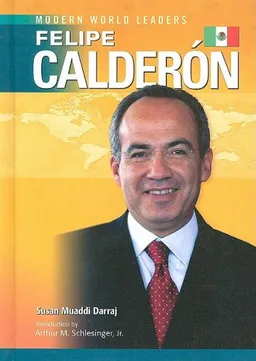 Felipe Calderon (Modern World Leaders)