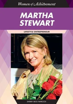 Martha Stewart: Lifestyle Entrepreneur (Women of Achievement)