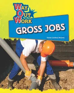 עטיפת הספר Gross Jobs (Way Out Work) מאת Diane Lindsey Reeves