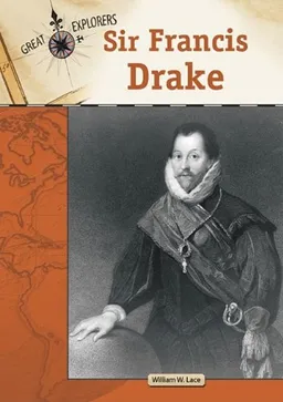 Sir Francis Drake (Great Explorers)
