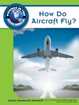 How Do Aircraft Fly? (Science in the Real World)