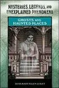 Ghosts and Haunted Places (Mysteries, Legends, and Unexplained Phenomena)