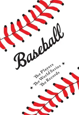 Baseball: The Players, The World Series, The Records