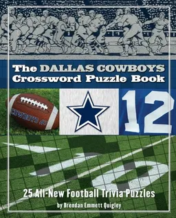 The Dallas Cowboys Crossword Puzzle Book: 25 All-New Football Trivia Puzzles