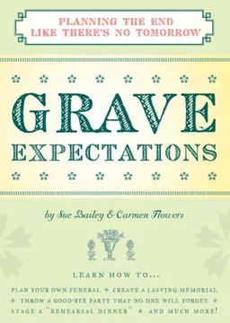 Grave Expectations: Planning The End Like There's No Tomorrow