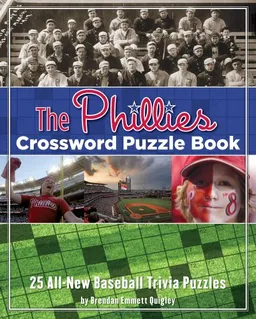 Go Phillies! Crossword Puzzle Book: 25 All-New Baseball Trivia Puzzles