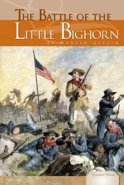 The Battle of the Little Bighorn (Essential Events)