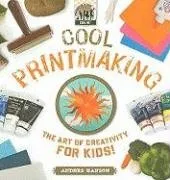 עטיפת הספר Cool Printmaking: The Art of Creativity for Kids (Cool Art) מאת Anders Hanson