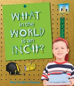 What in the World is an Inch? (Let's Measure)