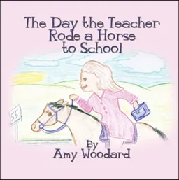 The Day the Teacher Rode a Horse to School
