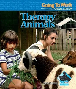 עטיפת הספר Therapy Animals (Going to Work: Animal Edition) מאת Julie Murray