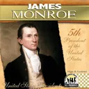 James Monroe (The United States Presidents)