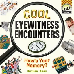 Cool Eyewitness Encounters: How's Your Memory? (Cool CSI)