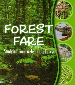 Forest Fare: Studying Food Webs in the Forest