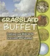 Grassland Buffet: Studying Food Webs in the Grasslands and Savannas
