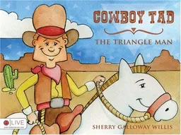 Cowboy Tad, the Triangle Man