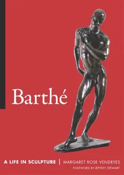 עטיפת הספר Barthe: A Life in Sculpture מאת Margaret Rose Vendryes