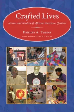עטיפת הספר Crafted Lives: Stories and Studies of African American Quilters מאת Patricia A. Turner