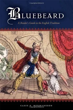 עטיפת הספר Bluebeard: A Reader's Guide to the English Tradition מאת Casie E. Hermansson