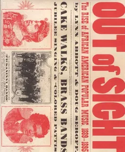 עטיפת הספר Out of Sight: The Rise of African American Popular Music, 1889-1895 (American Made Music) מאת Lynn Abbott