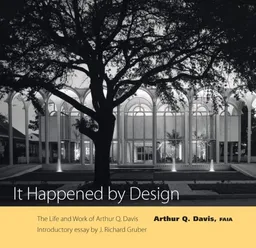 עטיפת הספר It Happened by Design: The Life and Work of Arthur Q. Davis מאת Arthur Q. Davis