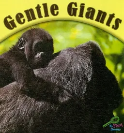 Gentle Giants (My First Science Library)