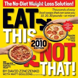 Eat This Not That! 2010: The No-Diet Weight Loss Solution