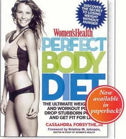 Women's Health Perfect Body Diet: The Ultimate Weight Loss and Workout Plan to Drop Stubborn Pounds and Get Fit for Life! (Womens Health)