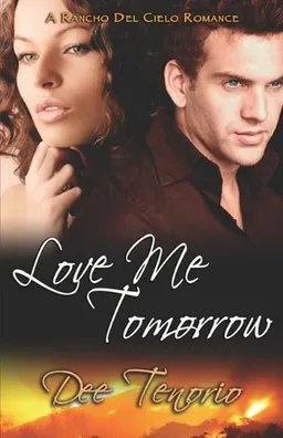 Love Me Tomorrow (Rancho del Cielo Romance)