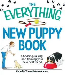 עטיפת הספר The Everything New Puppy Book: Choosing, raising, and training your new best friend (Everything Series) מאת Carlo De Vito