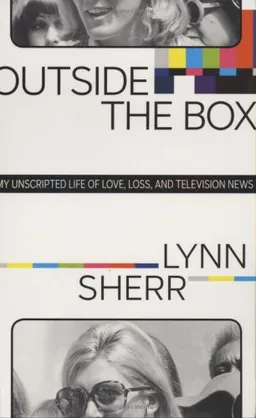 Outside the Box: My Unscripted Life of Love, Loss, and Television News